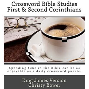 Bower, Christy Crossword Bible Studies First & Second Corinthians: King James Version Bower, Christy Crossword Bible Studies First & Second Corinthians: King James Version