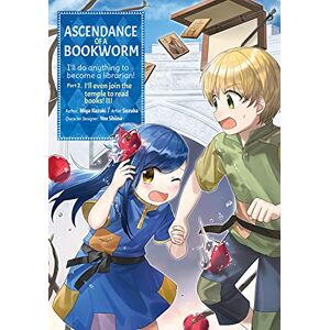 Kazuki, Miya Ascendance of a Bookworm (Manga) Part 2 Volume 3 (ASCENDANCE OF A BOOKWORM PART 2 GN) Kazuki, Miya Ascendance of a Bookworm (Manga) Part 2 Volume 3 (ASCENDANCE OF A BOOKWORM PART 2 GN)