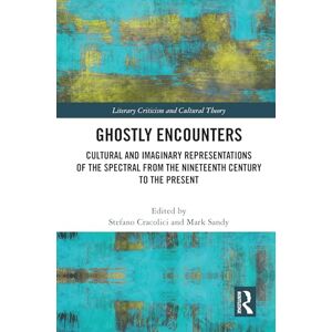 Ghostly Encounters: Cultural and Imaginary Representations of the Spectral from the Nineteenth Century to the Present (Literary Criticism and Cultural Theory) Ghostly Encounters: Cultural and Imaginary Representations of the Spectral from the Nineteenth Century to the Present (Literary Criticism and Cultural Theory)