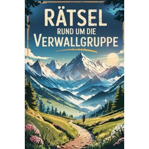 Herner, Volkmar Rätsel rund um die Verwallgruppe: Das perfekte Geschenk für Verwall-Fans – Knobeln, Lernen und Entdecken rund um die stille Schwester der Silvretta Herner, Volkmar Rätsel rund um die Verwallgruppe: Das perfekte Geschenk für Verwall-Fans – Knobeln, Lernen und Entdecken rund um die stille Schwester der Silvretta