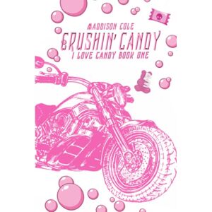 Cole, Maddison Crushin’ Candy: RH Dark Humor Romance (I Love Candy) Cole, Maddison Crushin’ Candy: RH Dark Humor Romance (I Love Candy)