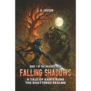Jackson Karis’ Rune: The Shattered Realms: Book 1: Falling Shadows Jackson Karis’ Rune: The Shattered Realms: Book 1: Falling Shadows