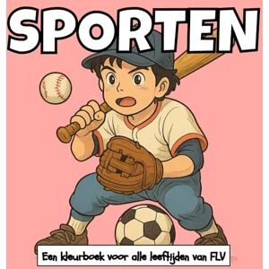 FLV SPORTEN: Een kleurboek voor alle leeftijden. therapeutisch, ontspannend, stressverlichtend en angstverminderend — ideaal voor mindfulness, ... illustraties van (Kleurboeken) FLV SPORTEN: Een kleurboek voor alle leeftijden. therapeutisch, ontspannend, stressverlichtend en angstverminderend — ideaal voor mindfulness, ... illustraties van (Kleurboeken)