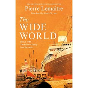 Lemaitre, Pierre The Wide World: An epic novel of family fortune, twisted secrets and love the first volume in THE GLORIOUS YEARS series Lemaitre, Pierre The Wide World: An epic novel of family fortune, twisted secrets and love the first volume in THE GLORIOUS YEARS series