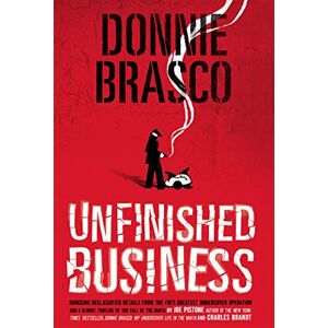 Joseph D. Pistone Donnie Brasco: Unfinished Business: Shocking Declassified Details from the FBI's Greatest Undercover Operation and a Bloody Timeline of the Fall of the Mafia (paperback) Joseph D. Pistone Donnie Brasco: Unfinished Business: Shocking Declassified Details from the FBI's Greatest Undercover Operation and a Bloody Timeline of the Fall of the Mafia (paperback)