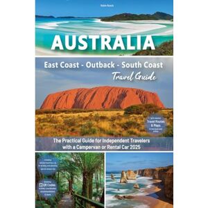 Runck, Robin Australia Travel Guide East Coast Outback South Coast: The practical guide for independent travelers with a campervan or rental car Routes ... trip to Australia (Australia Travel Guides) Runck, Robin Australia Travel Guide East Coast Outback South Coast: The practical guide for independent travelers with a campervan or rental car Routes ... trip to Australia (Australia Travel Guides)