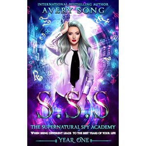 Avery SSS: Year One (The Supernatural Spy Academy) Avery SSS: Year One (The Supernatural Spy Academy)