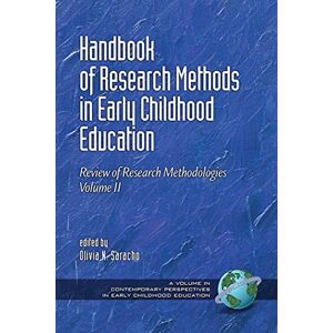Information Age Publishing Handbook of Research Methods in Early Childhood Education Volume 2: Review of Research Methodologies, Volume II (Contemporary Perspectives in Early Childhood Education) Information Age Publishing Handbook of Research Methods in Early Childhood Education Volume 2: Review of Research Methodologies, Volume II (Contemporary Perspectives in Early Childhood Education)
