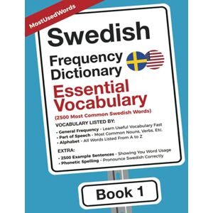 MostUsedWords Swedish Frequency Dictionary Essential Vocabuary: 2500 Most Common Swedish Words (Learn Swedish with the Swedish Frequency Dictionaries) MostUsedWords Swedish Frequency Dictionary Essential Vocabuary: 2500 Most Common Swedish Words (Learn Swedish with the Swedish Frequency Dictionaries)