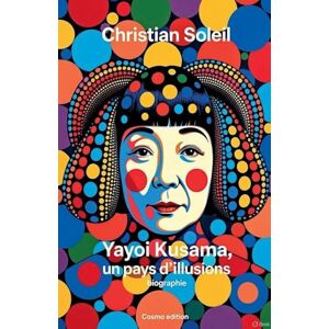Soleil, Christian Yayoi Kusama, un pays d'illusions Soleil, Christian Yayoi Kusama, un pays d'illusions