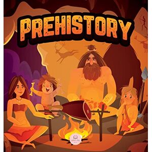John, Samuel Prehistory for Kids: Paleolithic, Neolithic and Metal Age John, Samuel Prehistory for Kids: Paleolithic, Neolithic and Metal Age