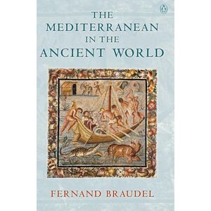 Braudel, Fernand The Mediterranean in the Ancient World Braudel, Fernand The Mediterranean in the Ancient World