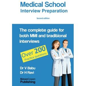 Babu, Dr Veena Medical School Interview Preparation: The complete guide for both MMI (multiple mini interview) and traditional panel interviews Babu, Dr Veena Medical School Interview Preparation: The complete guide for both MMI (multiple mini interview) and traditional panel interviews