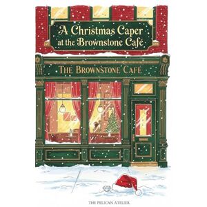 Atelier, The Pelican A Christmas Caper at the Brownstone Café: A Cozy Holiday Mystery of Found Family and Brooklyn Magic: 2 (THE BROWNSTONE CAFÉ MYSTERIES) Atelier, The Pelican A Christmas Caper at the Brownstone Café: A Cozy Holiday Mystery of Found Family and Brooklyn Magic: 2 (THE BROWNSTONE CAFÉ MYSTERIES)