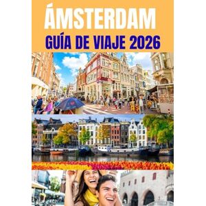 MORGAN, REED ÁMSTERDAM GUÍA DE VIAJE 2026: Guía esencial de 2026 para descubrir los mejores lugares y secretos de Ámsterdam MORGAN, REED ÁMSTERDAM GUÍA DE VIAJE 2026: Guía esencial de 2026 para descubrir los mejores lugares y secretos de Ámsterdam