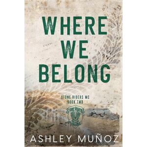 Muñoz, Ashley Where We Belong: Alternate Cover (Stone Riders MC) Muñoz, Ashley Where We Belong: Alternate Cover (Stone Riders MC)