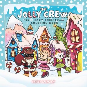 Animals, Party The Jolly Crew: Fun and Cozy Christmas Coloring Book for Adults and Teens Coloring Books for Adults Relaxation, Bold and Easy Winter Holiday Pages, ... and Joyful Festive Vibes (Holiday Misfits) Animals, Party The Jolly Crew: Fun and Cozy Christmas Coloring Book for Adults and Teens Coloring Books for Adults Relaxation, Bold and Easy Winter Holiday Pages, ... and Joyful Festive Vibes (Holiday Misfits)