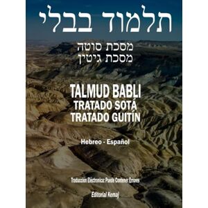 Kemaj, Editorial El Talmud en Hebreo y Español Tratado Sotá y Guitín: Los dos Masejtot Completos en Un Solo Tomo, Talmud Babli (de Babilonia) Gittin, Sotah (Talmud Babli Completo, Hebreo Español) Kemaj, Editorial El Talmud en Hebreo y Español Tratado Sotá y Guitín: Los dos Masejtot Completos en Un Solo Tomo, Talmud Babli (de Babilonia) Gittin, Sotah (Talmud Babli Completo, Hebreo Español)
