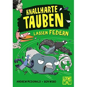 Mcdonald, Andrew Knallharte Tauben lassen Federn (Band 2): Kinderbuch ab 8 Jahre Präsentiert von Loewe Wow! Wenn Lesen WOW! macht Mcdonald, Andrew Knallharte Tauben lassen Federn (Band 2): Kinderbuch ab 8 Jahre Präsentiert von Loewe Wow! Wenn Lesen WOW! macht