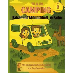 Semelka, Eva Til & Lia Camping Rätsel- und Mitmachheft -in Farbe: Die farbige Ausgabe mit allen Rätseln, Bildern & Aufgaben rund ums Thema Camping (Til & Lia ... Rätsel- & Malhefte für Kinder (7- 12 Jahre)) Semelka, Eva Til & Lia Camping Rätsel- und Mitmachheft -in Farbe: Die farbige Ausgabe mit allen Rätseln, Bildern & Aufgaben rund ums Thema Camping (Til & Lia ... Rätsel- & Malhefte für Kinder (7- 12 Jahre))