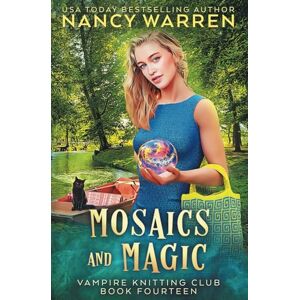 Warren, Nancy Mosaics and Magic: A Paranormal Cozy Mystery (Vampire Knitting Club) Warren, Nancy Mosaics and Magic: A Paranormal Cozy Mystery (Vampire Knitting Club)
