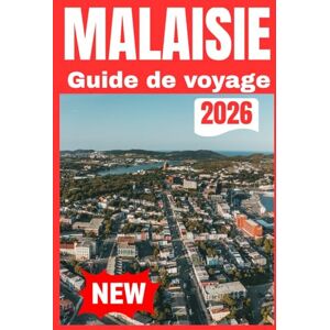 Press, Nomadia MALAISIE GUIDE DE VOYAGE 2026 Press, Nomadia MALAISIE GUIDE DE VOYAGE 2026