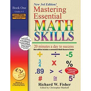Fisher, Richard W Mastering Essential Math Skills, Book 1: Grades 4 and 5, 3rd Edition: 20 minutes a day to success (Stepping Stones to Proficiency in Algebra) Fisher, Richard W Mastering Essential Math Skills, Book 1: Grades 4 and 5, 3rd Edition: 20 minutes a day to success (Stepping Stones to Proficiency in Algebra)