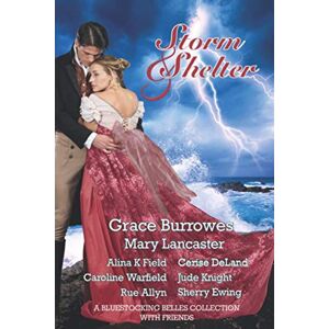 Belles, Bluestocking Storm & Shelter: A Bluestocking Belles Collection with Friends Belles, Bluestocking Storm & Shelter: A Bluestocking Belles Collection with Friends