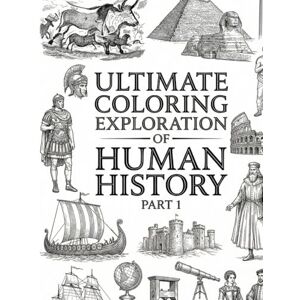 Studio Inkworks, Enchanted Dreamscape Ultimate Coloring Exploration of Human History Part 1: Relaxing Educational Journey Activity Scenes from Ancient to Current Civilization for Kids, Teens, and Adults Studio Inkworks, Enchanted Dreamscape Ultimate Coloring Exploration of Human History Part 1: Relaxing Educational Journey Activity Scenes from Ancient to Current Civilization for Kids, Teens, and Adults