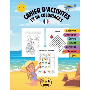 Cahier d'Activités et de Coloriages Été Enfant 3-6 Ans Jeux, Coloriages, Motricité Fine, Observation et Apprentissage Spécial Vacances Maternelle: ... Coloring Books Collection Freya) Cahier d'Activités et de Coloriages Été Enfant 3-6 Ans Jeux, Coloriages, Motricité Fine, Observation et Apprentissage Spécial Vacances Maternelle: ... Coloring Books Collection Freya)