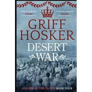 Hosker, Griff Desert War (Soldier of the Queen) Hosker, Griff Desert War (Soldier of the Queen)