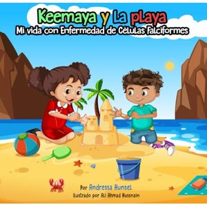 Hunsel, Andressa Keemaya y La Playa: Mi vida con Enfermedad de Celulas Falciformes (Keemaya's journey living with Sickle Cell Disease) Hunsel, Andressa Keemaya y La Playa: Mi vida con Enfermedad de Celulas Falciformes (Keemaya's journey living with Sickle Cell Disease)