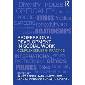 Allied Professional Development in Social Work: Complex Issues in Practice (Post-qualifying Social Work) Allied Professional Development in Social Work: Complex Issues in Practice (Post-qualifying Social Work)