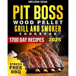 Silva PIT BOSS Wood Pellet Grill and Smoker Cookbook: Master Mouthwatering BBQ with Easy, Flavor-Packed Recipes Tailored for Your Backyard Cooking Success in Minutes Silva PIT BOSS Wood Pellet Grill and Smoker Cookbook: Master Mouthwatering BBQ with Easy, Flavor-Packed Recipes Tailored for Your Backyard Cooking Success in Minutes