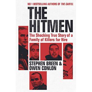 Breen, Stephen The Hitmen: The Shocking True Story of a Family of Killers for Hire Breen, Stephen The Hitmen: The Shocking True Story of a Family of Killers for Hire