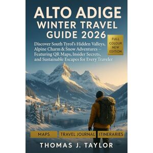 Taylor Alto Adige Winter Travel Guide 2026: Discover South Tyrol’s Hidden Valleys, Alpine Charm & Snow Adventures — Featuring QR Maps, Local Secrets, and Sustainable Winter Escapes for Every Traveler Taylor Alto Adige Winter Travel Guide 2026: Discover South Tyrol’s Hidden Valleys, Alpine Charm & Snow Adventures — Featuring QR Maps, Local Secrets, and Sustainable Winter Escapes for Every Traveler