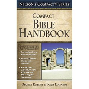 Knight, George Nelson's Compact Series: Compact Bible Handbook Softcover (Revised) Knight, George Nelson's Compact Series: Compact Bible Handbook Softcover (Revised)