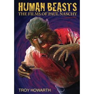 Howarth, Troy Human Beasts: The Films of Paul Naschy: Color Edition Howarth, Troy Human Beasts: The Films of Paul Naschy: Color Edition