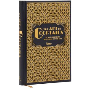 Meier, Frank The Art of Cocktails: By the Legendary Bartender at the Ritz Meier, Frank The Art of Cocktails: By the Legendary Bartender at the Ritz