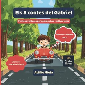 Gioia, Attilio Els 8 contes del Gabriel: Petites aventures per somiar, riure i créixer junts (Los 8 cuentos de Gabriel) Gioia, Attilio Els 8 contes del Gabriel: Petites aventures per somiar, riure i créixer junts (Los 8 cuentos de Gabriel)