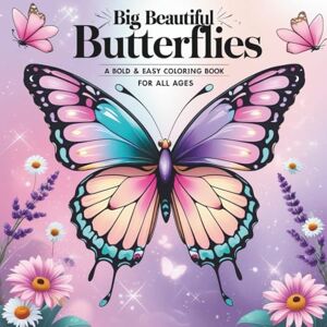 Stone, Story Big Beautiful Butterflies: A Bold & Easy Coloring Book for All Ages Stone, Story Big Beautiful Butterflies: A Bold & Easy Coloring Book for All Ages