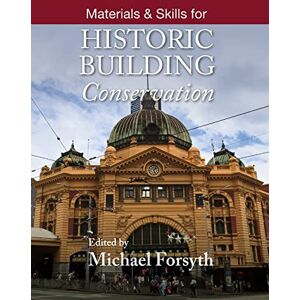 Materials and Skills for Historic Building Conservation Materials and Skills for Historic Building Conservation