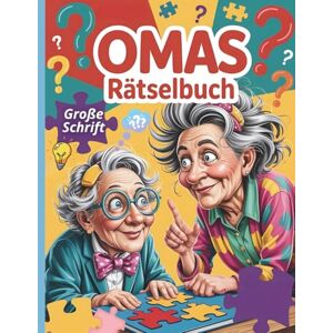 Publishing, Melly Tid Omas Rätselbuch Große Schrift: 100 Rätsel für Erwachsene & Senioren – Gedächtnistraining, Wortsuche, Sudoku & mehr Publishing, Melly Tid Omas Rätselbuch Große Schrift: 100 Rätsel für Erwachsene & Senioren – Gedächtnistraining, Wortsuche, Sudoku & mehr
