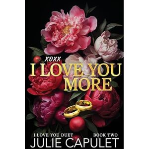 Capulet, Julie XOXX I Love You More Capulet, Julie XOXX I Love You More