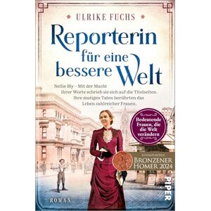 Fuchs, Ulrike Reporterin für eine bessere Welt: Nellie Bly Mit der Macht ihrer Worte schrieb sie sich auf die Titelseiten. Fuchs, Ulrike Reporterin für eine bessere Welt: Nellie Bly Mit der Macht ihrer Worte schrieb sie sich auf die Titelseiten.
