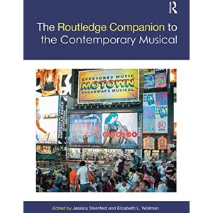 The Routledge Companion to the Contemporary Musical (Routledge Music Companions) The Routledge Companion to the Contemporary Musical (Routledge Music Companions)