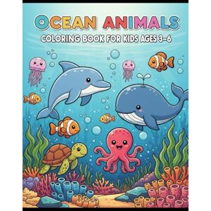 Jain, Mr Atishay Ocean Animals Coloring Book for Kids Ages 3-6: Fun and Easy Sea Creature Coloring Pages for Toddlers and Preschoolers Jain, Mr Atishay Ocean Animals Coloring Book for Kids Ages 3-6: Fun and Easy Sea Creature Coloring Pages for Toddlers and Preschoolers