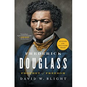 Blight, David W. Frederick Douglass: Prophet of Freedom Blight, David W. Frederick Douglass: Prophet of Freedom
