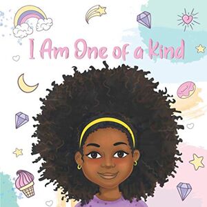 Wilson I Am One of a Kind: Positive Affirmations for Brown Girls African American Children Books for Black Girls (Black Girl Books With Positive Affirmations) Wilson I Am One of a Kind: Positive Affirmations for Brown Girls African American Children Books for Black Girls (Black Girl Books With Positive Affirmations)