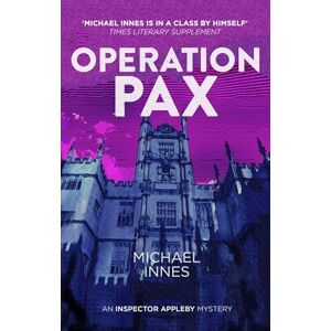 Innes, Michael Operation Pax: Volume 12 (The Inspector Appleby Mysteries) Innes, Michael Operation Pax: Volume 12 (The Inspector Appleby Mysteries)